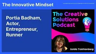 Portia Badham, Actor, Entrepreneur, Runner | The Innovative Mindset