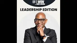 Episode 238: The Essence of Leadership Part 1