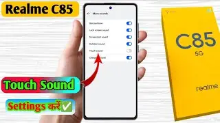 realme c85 touch sound settings, realme c85 touch setting 