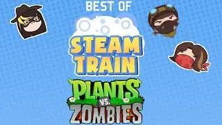 Best of Steam Train - Plants vs. Zombies