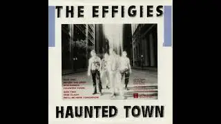 The Effigies - Haunted Town 12'' EP (1981)