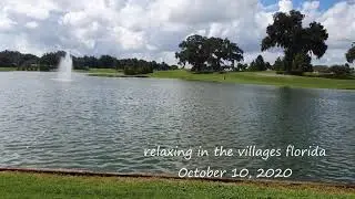 Relaxing In The Villages Florida October 20, 2020