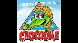 CROCODILE By ARROWS TO FIRE