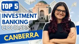 Top 5 Best Investment Banking Courses Institutes In Canberra With Job #investmentbanking