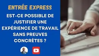🇨🇦Est-ce possible de justifier une expérience de travail sans preuves concrètes?