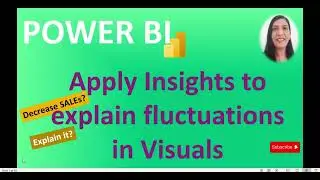 Apply insights to explain fluctuations in POWER BI Visuals || Machine Learning Algorithms Insights