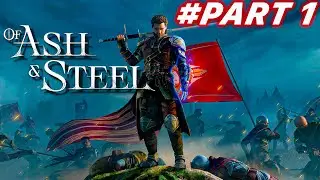 Of Ash and Steel Gameplay Part 1 | First Look Walkthrough (No Commentary)