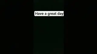 Have a great day