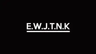 E.W.J.T.N.K 🤡