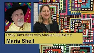 Ricky Tims LIVE with Alaskan Quilt Artist Maria Shell