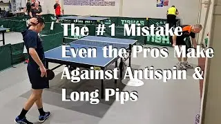The Mistake Even the Pros Make Against Antispin & Long Pips