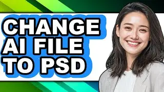 How to Change Ai File to Psd (only Way)