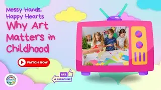 Messy Hands, Happy Hearts | Why Art Matters in Childhood Development