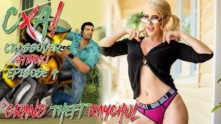 Crossover Attack! w/ guest Raychul Moore - Ep.4 - Grand Theft Raychul - 7.31.22 #podcast