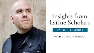 Insights from Latine Scholars Panel | The Life Coach School