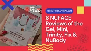 6 NUFACE Reviews of the Gel, Mini, Trinity, Fix & NuBody