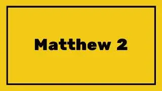 DAY 2 | MATTHEW 2 | New Testament Bible Reading Audio | KJV