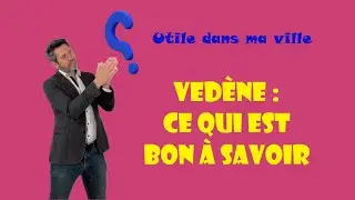 Utile dans ma ville : VEDENE .