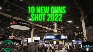 Top Ten New Guns from SHOT Show 2022