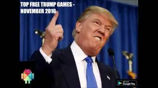 Top Android Donald Trump Games  (US Election Edition)