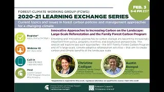 February 2021 FCWG Learning Exchange Series: Innovative Approaches to Increasing Carbon on Landscape