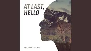 Well Then, Goodbye