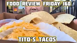 Food Review Friday 160: Tito's Tacos