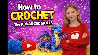 How to Crochet: The Advanced Skills / Part 3