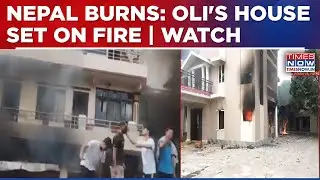 Nepal Burns: Oli's House Set On Fire | Ex-PM Prachanda's House Attacked | India Issues Advisory
