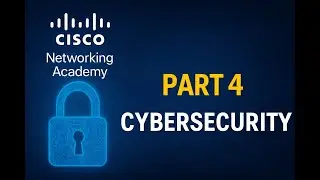 Cisco Network Academy Cyber Security (Part 4) | Cybersecurity Best Practices | Stay Safe Online