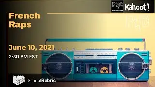 French Raps &ndash; June 10, 2021 | Rock Your Class Kahoot FRENCH