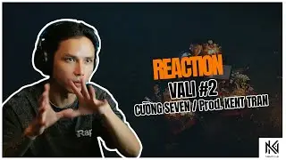 [Neko Reaction] VALI #2 - Cường Seven