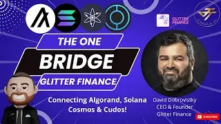 Connecting #Algorand, #Solana, #Cosmos, & #Cudos | Bridging #Blockchains w/ Glitter Finance