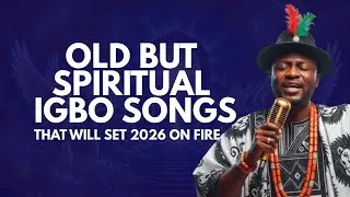 Old But Spiritual Igbo Songs | Songs That Will Set 2026 On Fire #oldigboworshipsongs #igbo