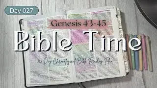 Bible Time | Day 027 | 365-Day Chronological Bible Reading Plan | Genesis 43&ndash;45