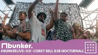 #BunkerLive - 031 - Corey Bell b2b Nocturnall Live @ bunker, groovebox festival (27th May 2023)