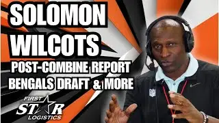 Bengals Draft: Post-Combine REPORT with Dave Lapham & Solomon Wilcots