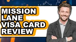Mission Lane Visa Card Review - Is It Worth It?