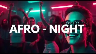 Afro Night Warm Motion &ndash; Soft Afro Energy & Tropical Deep Vibes #94