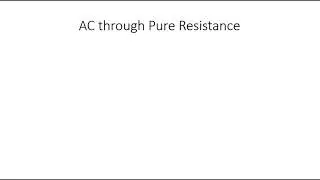Analysis of Pure Resistive, Pure Inductive & Pure Capacitive AC circuits