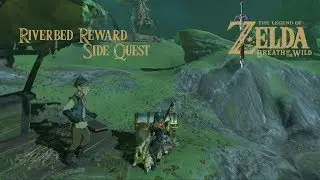 Zelda BoTW Side Quest Riverbed Reward