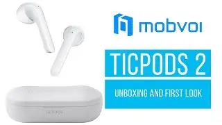 TicPods 2 - Unboxing and First Look
