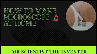 how to make a microscope at home with ||Mr scientist ||
