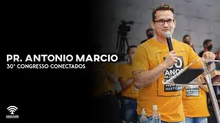 Pr Antonio Marcio | 30&ordm;CONGRESSO CONECTADOS | JOVENS CONECTADOS | AD CAMPINAS GOI&Acirc;NIA