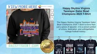 Happy Skyline Virginia Taxslayer Gator Bowl Champions 2025 T-Shirt