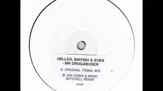 Hardy Heller vs Inkfish & Sven - Mr Drugabuser (Ian Ossia & Marc Mitchell Remix)