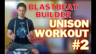Unison Workout 120-200bpm BLAST BEAT BUILDER 3/3 (USE THIS TO DRUM FASTER) drum practice exercise