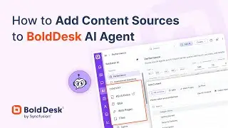 Add Content Sources to Your BoldDesk AI Agent