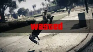 Wasted.. GTA V