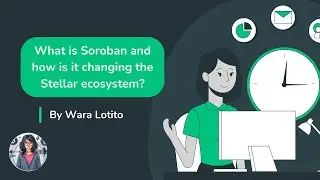 What is Soroban and how is it changing the Stellar ecosystem?